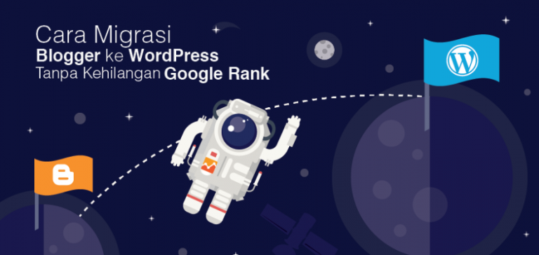 Cara Mengubah Blogspot Menjadi Wordpress Tanpa Kehilangan Ranking Google
