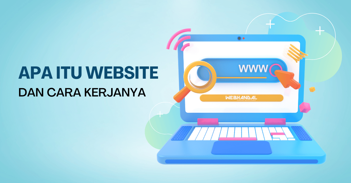 Mengenal Apa Itu Website Dan Cara Kerjanya